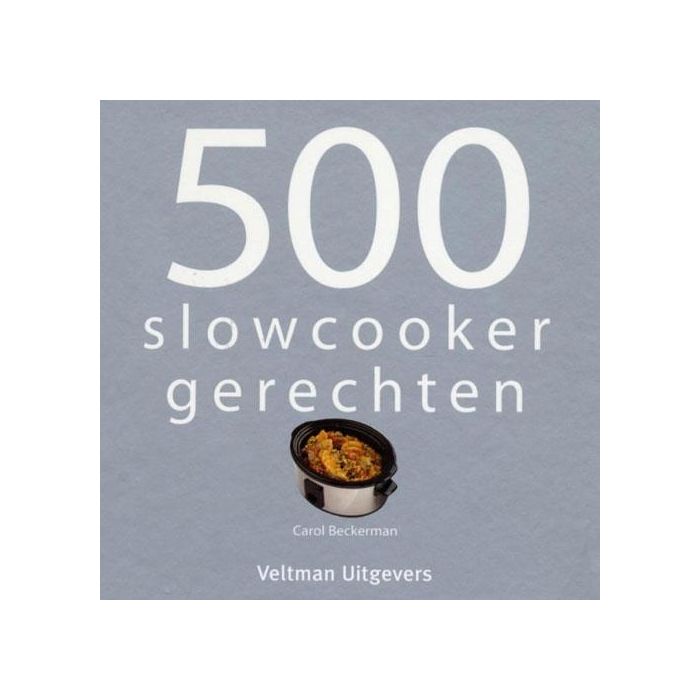 Kookboek 500 slowcooker gerechten